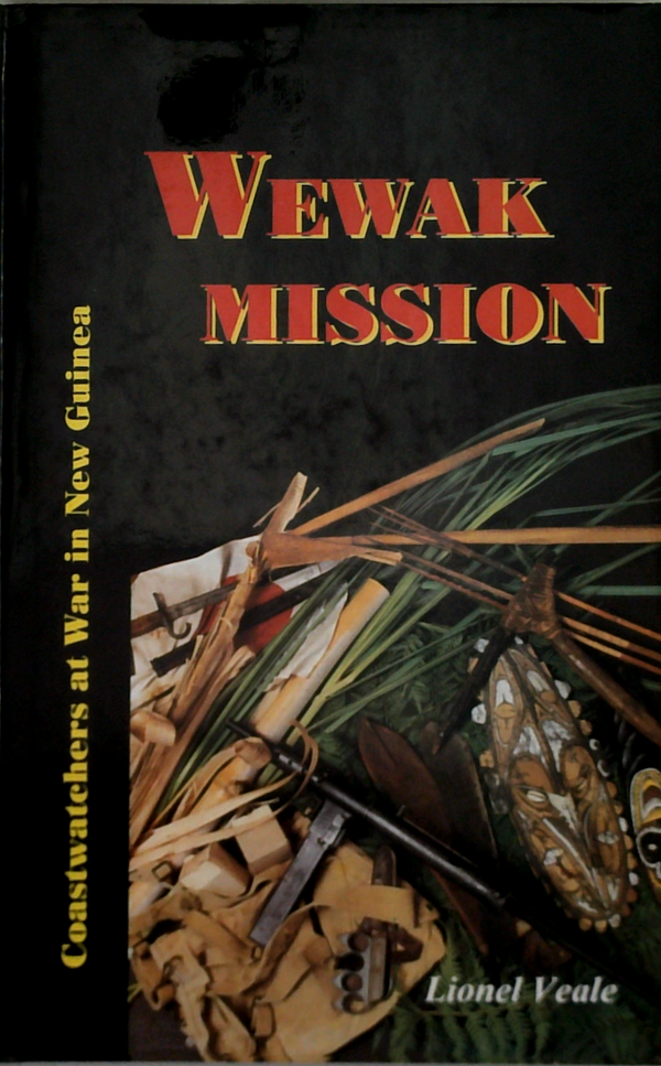 Wewak Mission: Coastwatchers At War In New Guinea