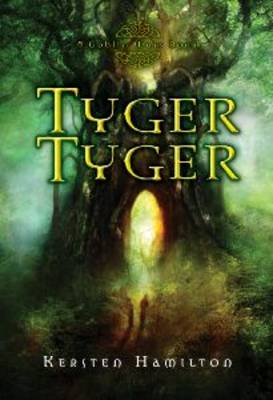 Tyger Tyger: The Goblin Wars Book 1