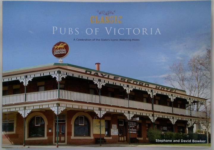 Classic Pubs of Victoria: A Celebration of Victoria's Iconic Watering Holes