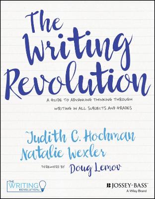 The Writing Revolution: A Guide to Advancing Thinking Through Writing