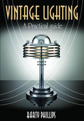 Vintage Lighting: A Practical Guide