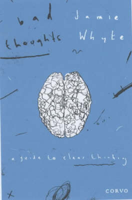 Bad Thoughts: A Guide to Clear Thinking