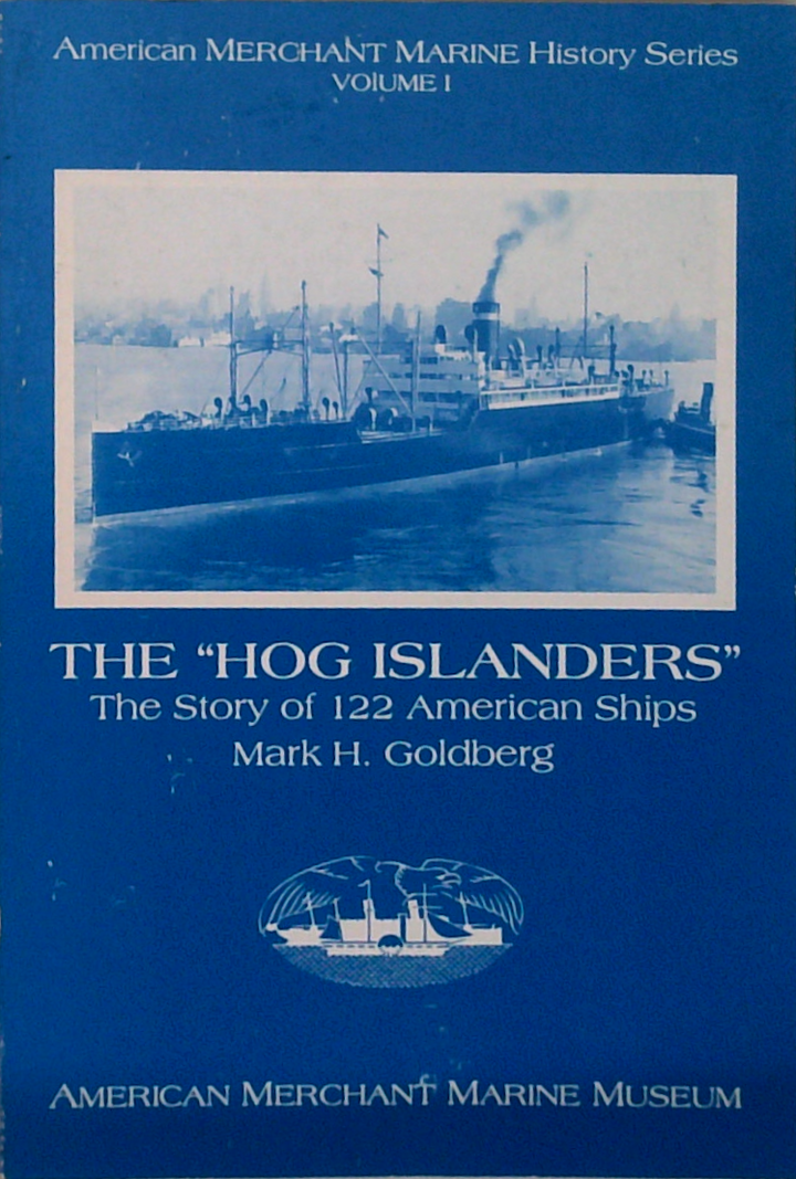 The 'Hog Islanders': The Story Of 122 American Ships