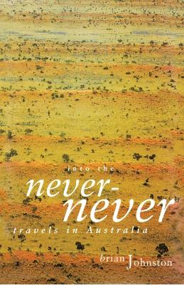 Into The Never-Never: Travels in Australia