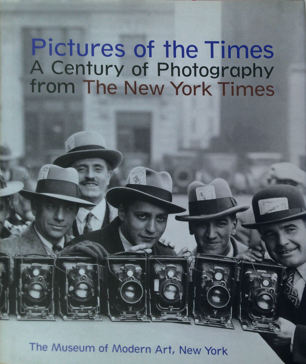 Pictures Of The Times: A Century Of Photography From The New York Times