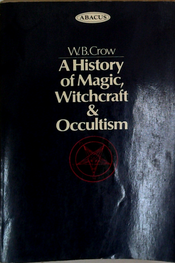 A History Of Magic, Witchcraft & Occultism