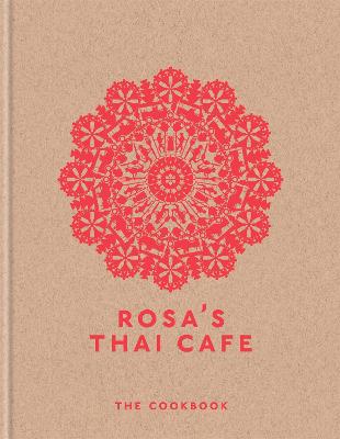 Rosa's Thai Cafe: The Cookbook