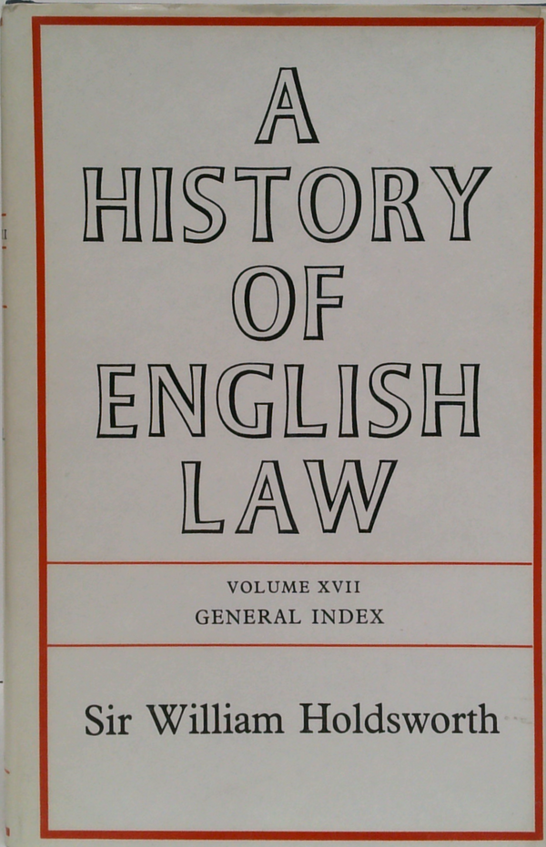 A History Of English Law: Volume XVII General Index
