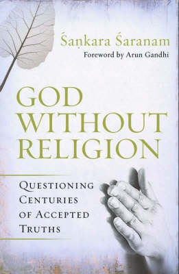 God Without Religion: Questioning Centuries of Accepted Truths