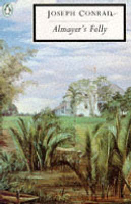 Almayer's Folly: A Story of an Eastern River