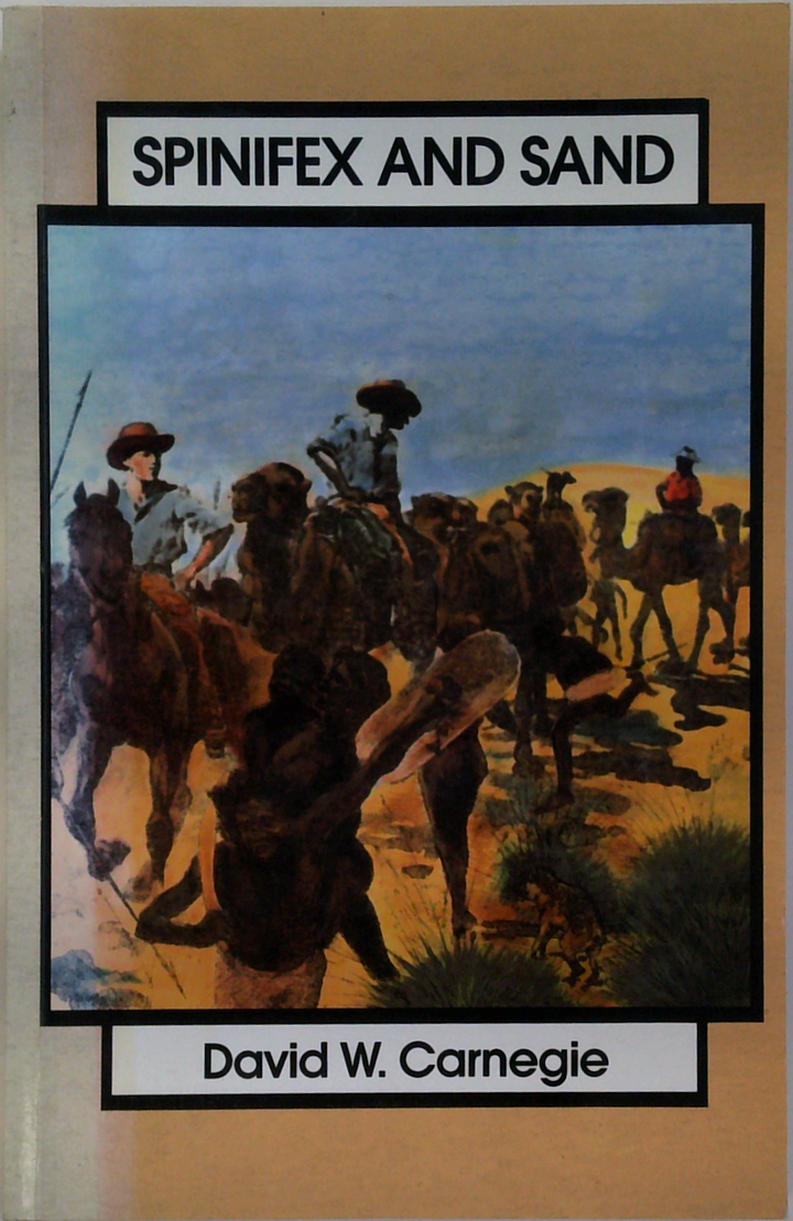 Spinifex And Sand: A Narrative of Five Years Pioneering and Exploration in Western Australia