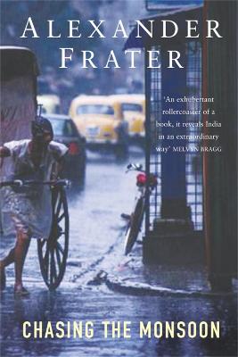 Chasing The Monsoon: A Modern Pilgrimage Through India