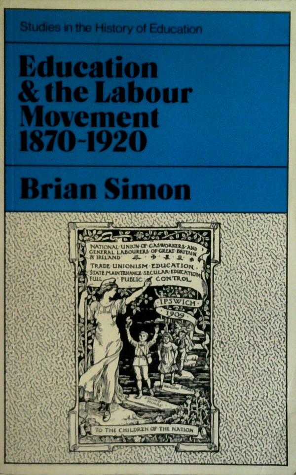 Education & The Labour Movement 1870-1920