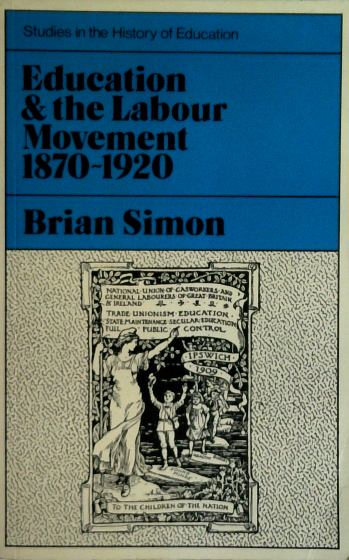Education & The Labour Movement 1870-1920
