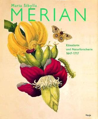 Maria Sibylla Merian (German Edition): Kunstlerin und Naturforscherin 1647-1717