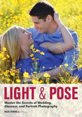 Light & Pose: Master the Secrets of Wedding, Glamour, and Portrait