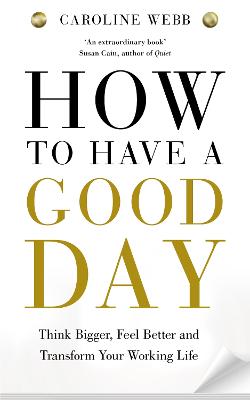 How To Have A Good Day: The Essential Toolkit for a Productive Day at