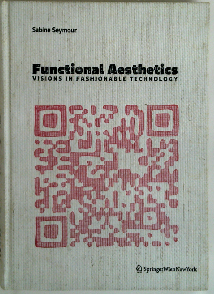 Functional Aesthetics: Visions In Fashionable Technology