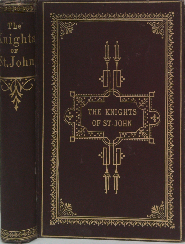 The Knights Of St. John: With The Battle Of Lepanto And Siege Of Vienna.