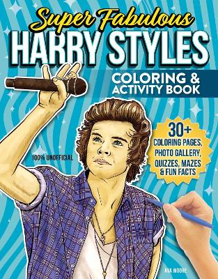 Super Fabulous Harry Styles Coloring & Activity Book: 30+ Coloring