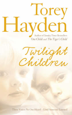 Twilight Children: The True Story of Three Voices No One Heard - Until