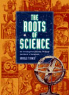 The Roots of Science: an Investigative Journey through the World's