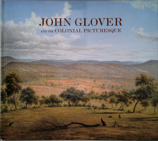 John Glover And The Colonial Picturesque