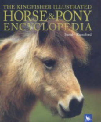 The Kingfisher Illustrated Horse and Pony Encyclopedia