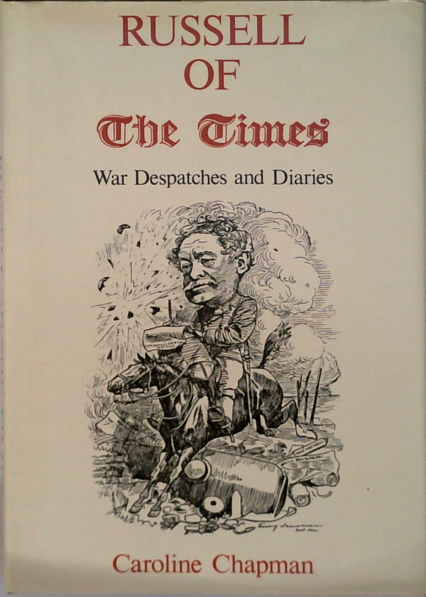 Russell Of The Times: War Despatches And Diaries