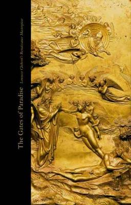 The Gates of Paradise: Lorenzo Ghiberti's Renaissance Masterpiece
