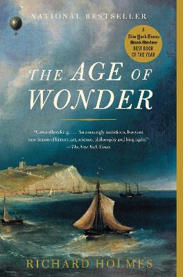 The Age of Wonder: The Romantic Generation and the Discovery of the