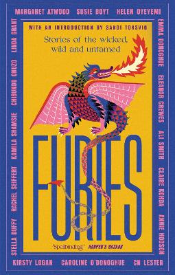 Furies: Stories of the wicked, wild and untamed - feminist tales from 16 bestselling, award-winning authors