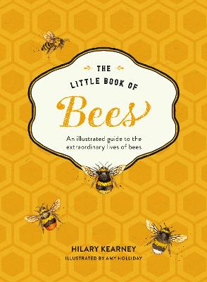 The Little Book of Bees: An illustrated guide to the extraordinary