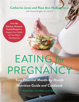 Eating for Pregnancy (Revised): Your Essential Month-by-Month
