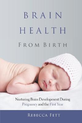 Brain Health From Birth: Nurturing Brain Development During Pregnancy