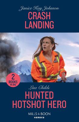 Crash Landing / Hunted Hotshot Hero: Crash Landing / Hunted Hotshot