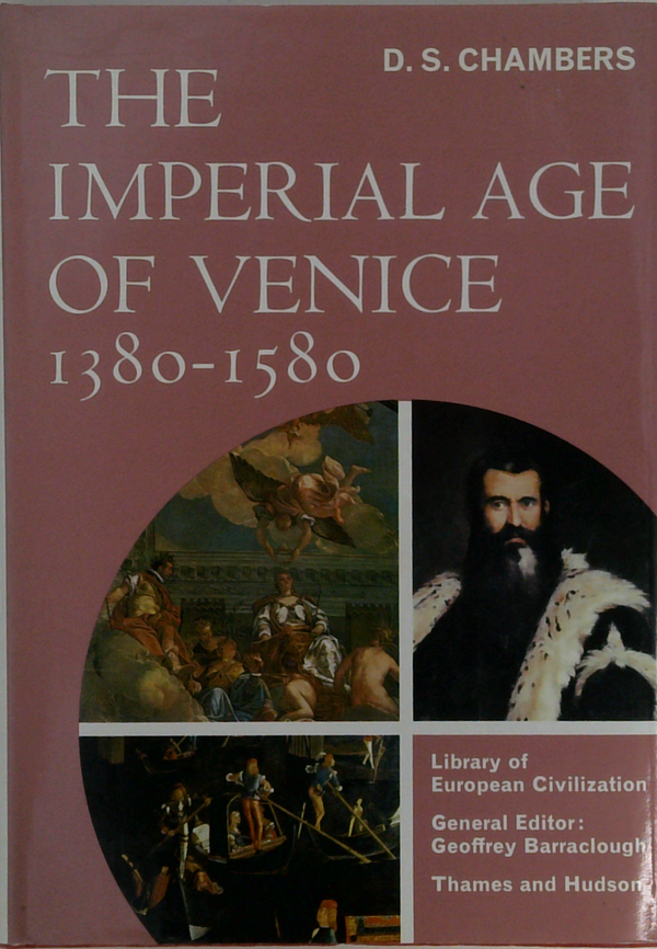 The Imperial Age Of Venice: 1380-1580