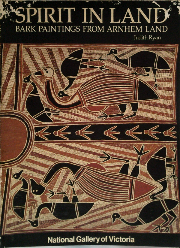 Spirit In Land: Bark Paintings From Arnhem Land