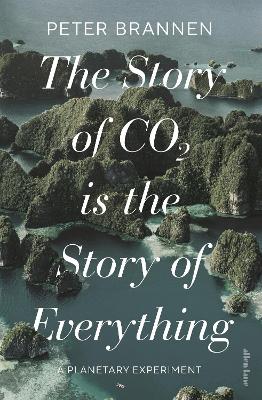 The Story of CO2 Is the Story of Everything