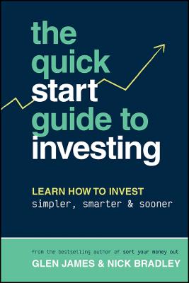 The Quick-Start Guide to Investing: Learn How to Invest Simpler,