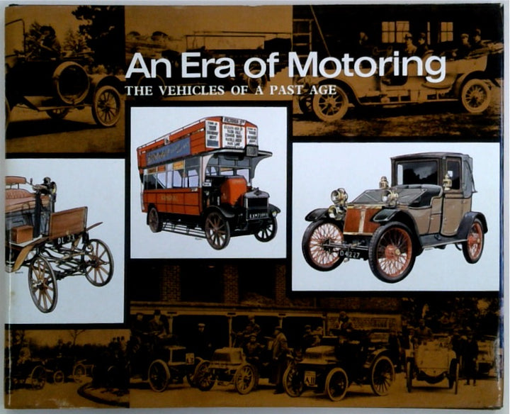 An Era of Motoring The Vehicles of a Past Age