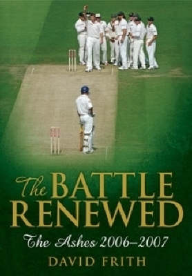 Battle Renewed: The Ashes 2006 - 2007