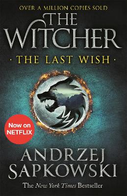 The Last Wish: The bestselling book which inspired season 1 of Netflix's The Witcher