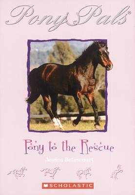 Pony Pals: # 5 Pony to the Rescue
