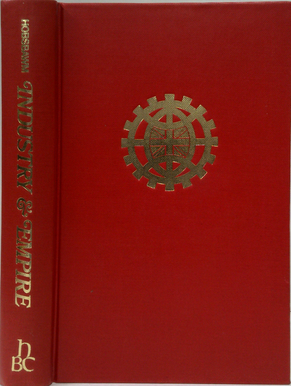 Industry And Empire: An Economic History Of Britain Since 1750