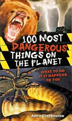 100 Most Dangerous Things on the Planet
