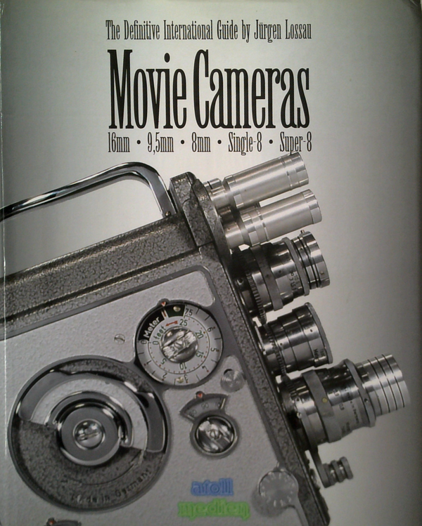 Movie Cameras: The Definitive International Guide: 16Mm - 9.5Mm - 8Mm - Single 8 - Super 8