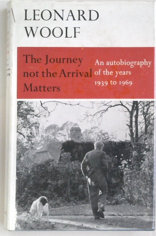 The Journey Not the Arrival Matters: An Autobiography of the Years 1939 to 1969