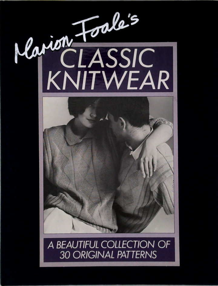 Classic Knitwear: A Beautiful Collection Of 30 Original Patterns