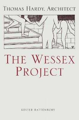 The Wessex Project: Thomas Hardy, Architect